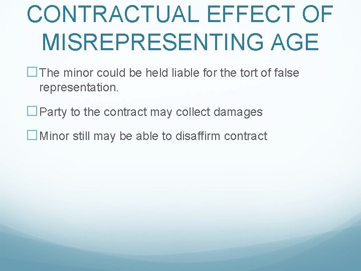 CONTRACTUAL EFFECT OF MISREPRESENTING AGE �The minor could be held liable for the tort