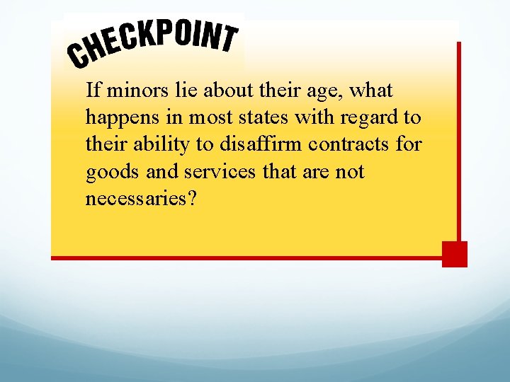 If minors lie about their age, what happens in most states with regard to