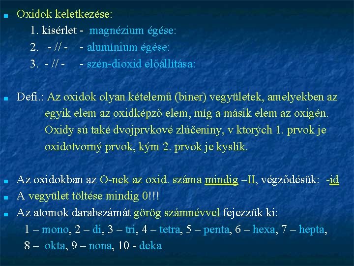 ■ Oxidok keletkezése: 1. kísérlet - magnézium égése: 2. - // - - alumínium