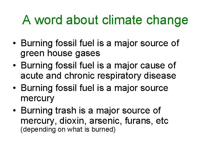 A word about climate change • Burning fossil fuel is a major source of