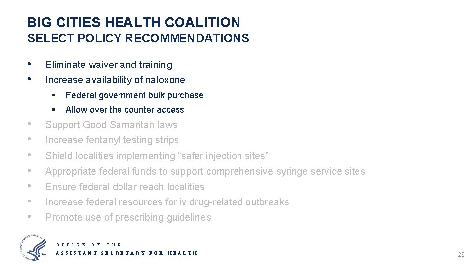 BIG CITIES HEALTH COALITION SELECT POLICY RECOMMENDATIONS • • • Eliminate waiver and training