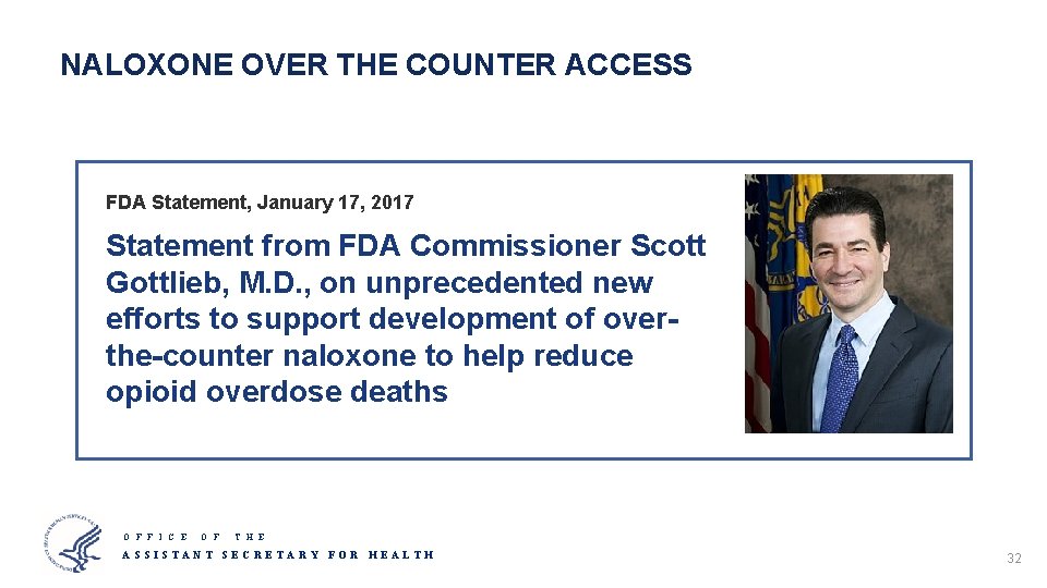 NALOXONE OVER THE COUNTER ACCESS FDA Statement, January 17, 2017 Statement from FDA Commissioner