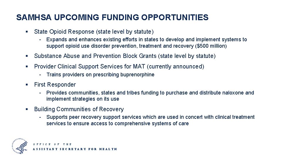 SAMHSA UPCOMING FUNDING OPPORTUNITIES § State Opioid Response (state level by statute) - Expands