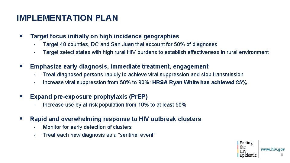 IMPLEMENTATION PLAN § Target focus initially on high incidence geographies - § Emphasize early