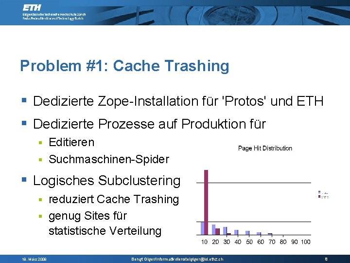 Problem #1: Cache Trashing Dedizierte Zope-Installation für 'Protos' und ETH Dedizierte Prozesse auf Produktion