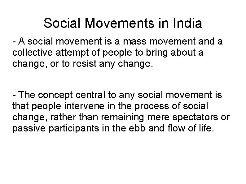 Social Movements in India - A social movement is a mass movement and a