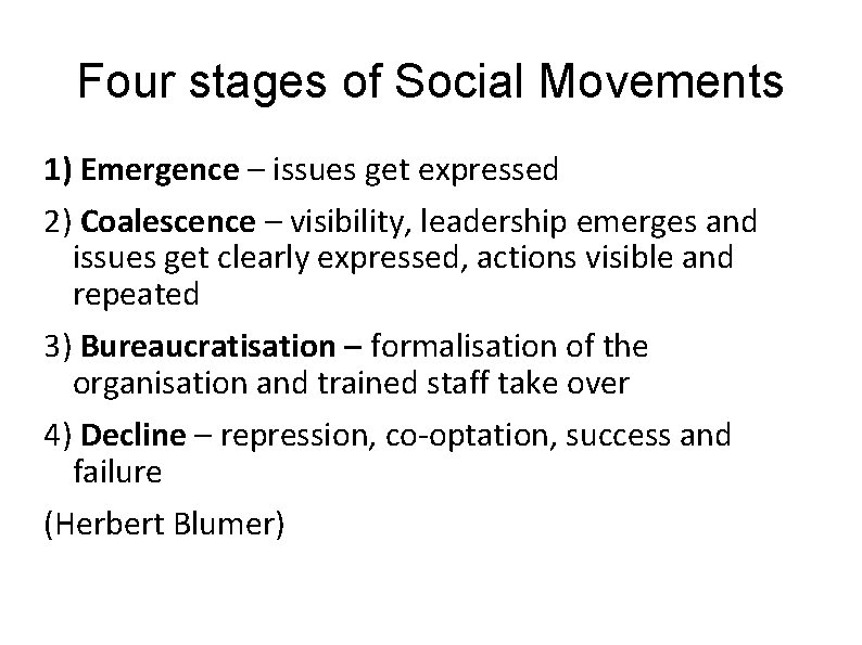 Four stages of Social Movements 1) Emergence – issues get expressed 2) Coalescence –