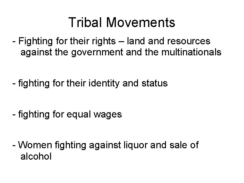 Tribal Movements - Fighting for their rights – land resources against the government and