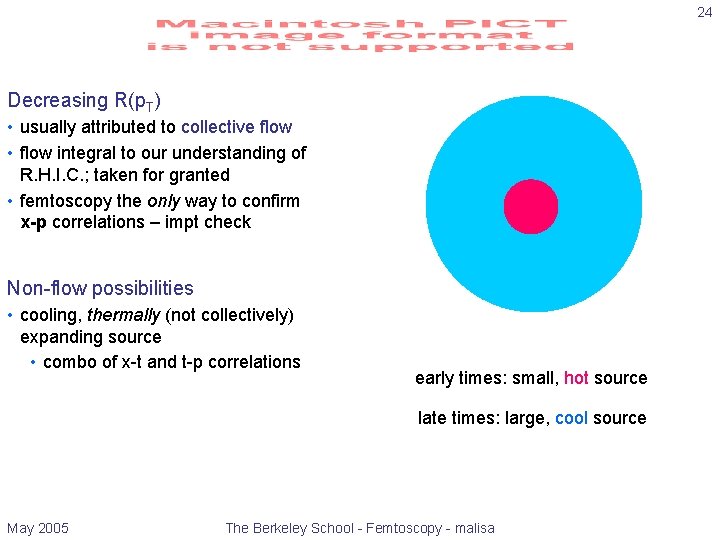 24 Decreasing R(p. T) • usually attributed to collective flow • flow integral to