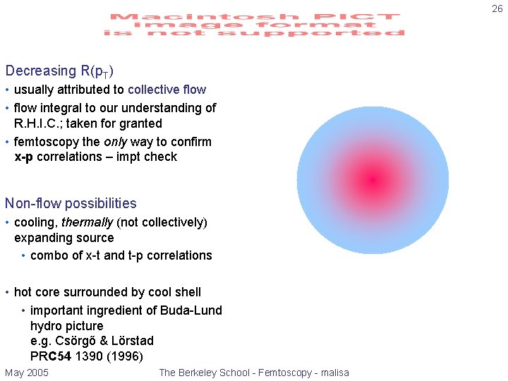 26 Decreasing R(p. T) • usually attributed to collective flow • flow integral to