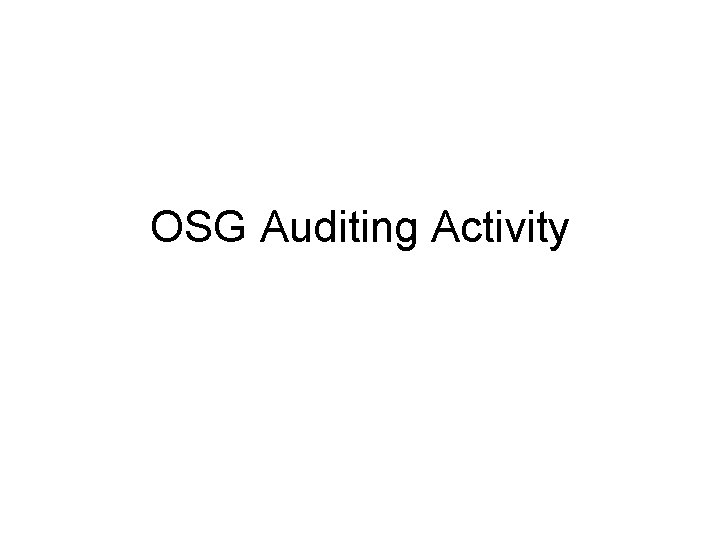 OSG Auditing Activity 