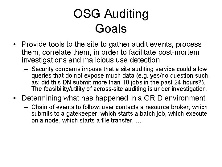 OSG Auditing Goals • Provide tools to the site to gather audit events, process