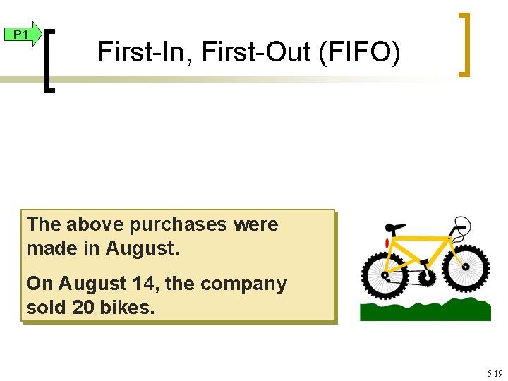 P 1 First-In, First-Out (FIFO) The above purchases were made in August. On August