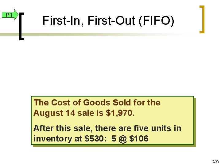 P 1 First-In, First-Out (FIFO) The Cost of Goods Sold for the August 14