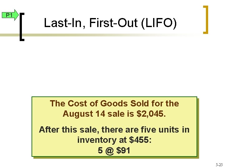 P 1 Last-In, First-Out (LIFO) The Cost of Goods Sold for the August 14