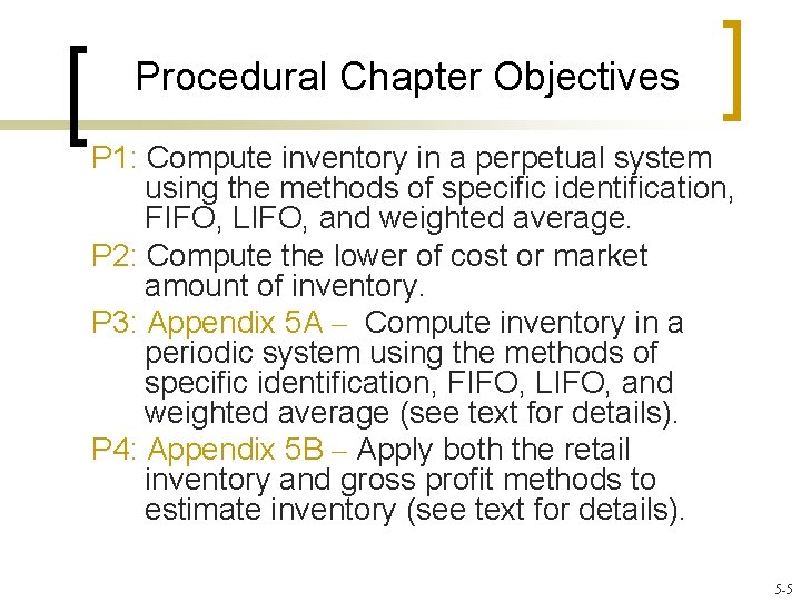 Procedural Chapter Objectives P 1: Compute inventory in a perpetual system using the methods