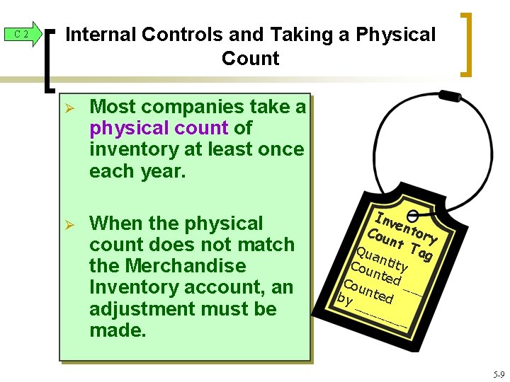 C 2 Internal Controls and Taking a Physical Count Ø Most companies take a