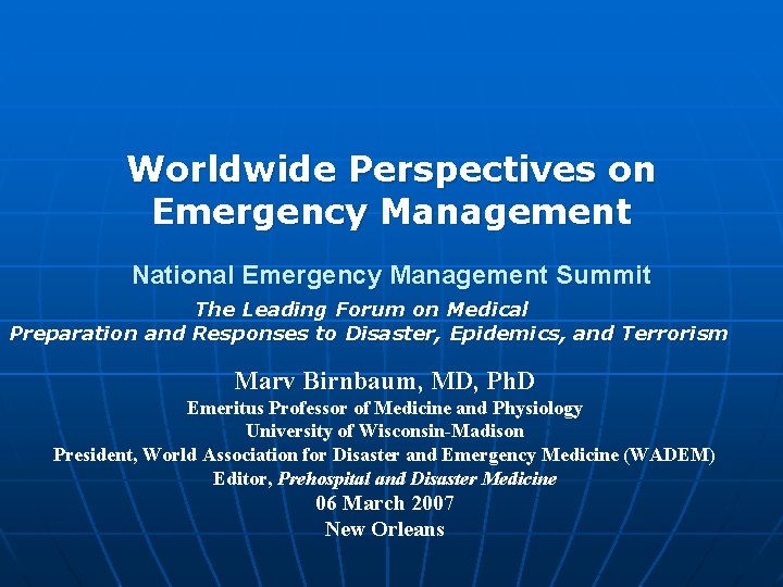 Worldwide Perspectives on Emergency Management National Emergency Management Summit The Leading Forum on Medical