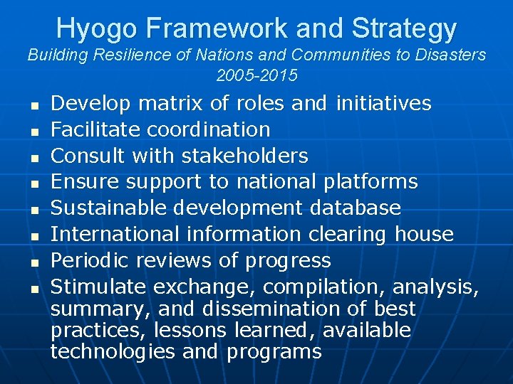 Hyogo Framework and Strategy Building Resilience of Nations and Communities to Disasters 2005 -2015