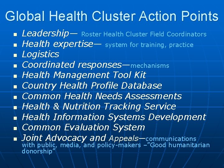 Global Health Cluster Action Points n n n Leadership— Roster Health Cluster Field Coordinators