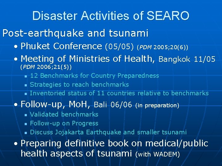 Disaster Activities of SEARO Post-earthquake and tsunami • Phuket Conference (05/05) (PDM 2005; 20(6))