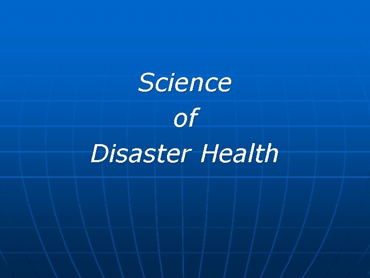 Science of Disaster Health 