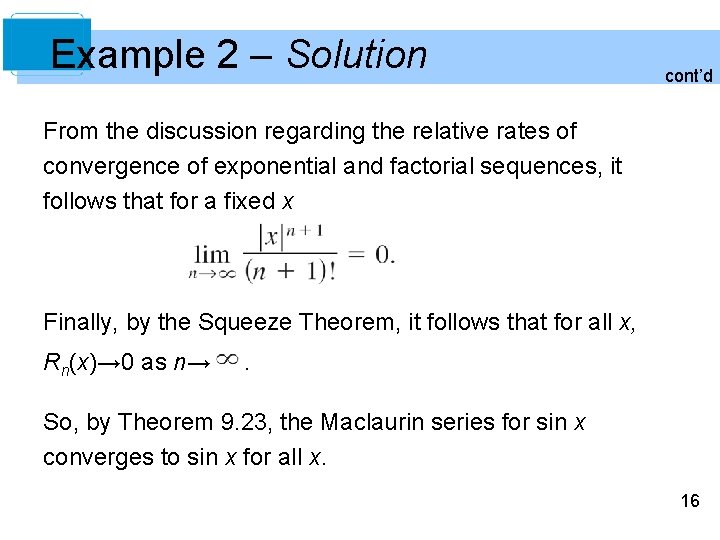 Example 2 – Solution cont’d From the discussion regarding the relative rates of convergence
