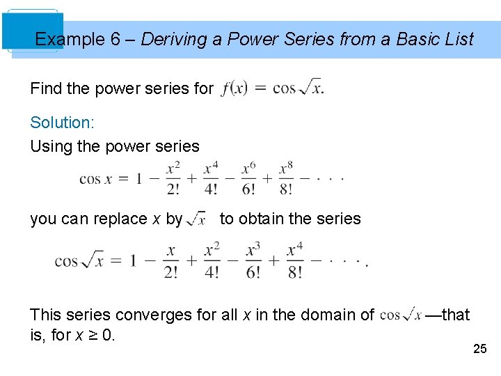 Example 6 – Deriving a Power Series from a Basic List Find the power