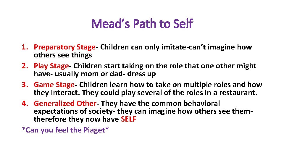 Mead’s Path to Self 1. Preparatory Stage- Children can only imitate-can’t imagine how others