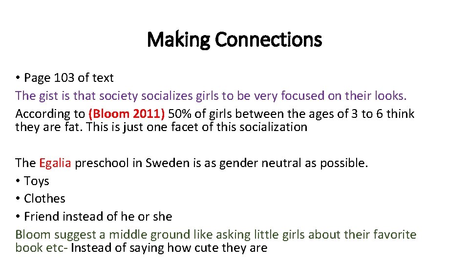 Making Connections • Page 103 of text The gist is that society socializes girls