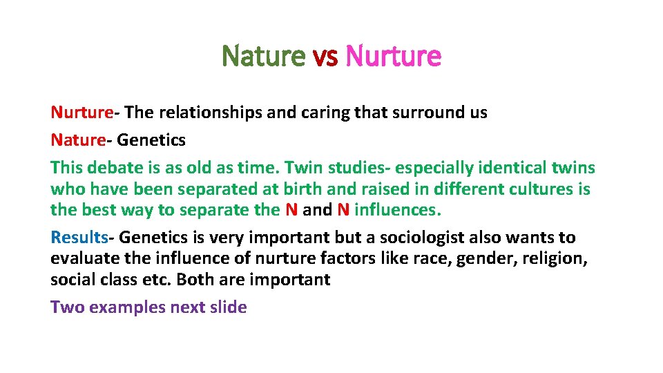 Nature vs Nurture- The relationships and caring that surround us Nature- Genetics This debate