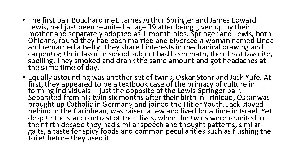  • The first pair Bouchard met, James Arthur Springer and James Edward Lewis,