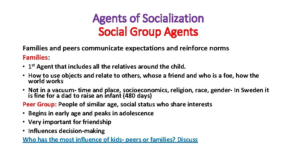 Agents of Socialization Social Group Agents Families and peers communicate expectations and reinforce norms