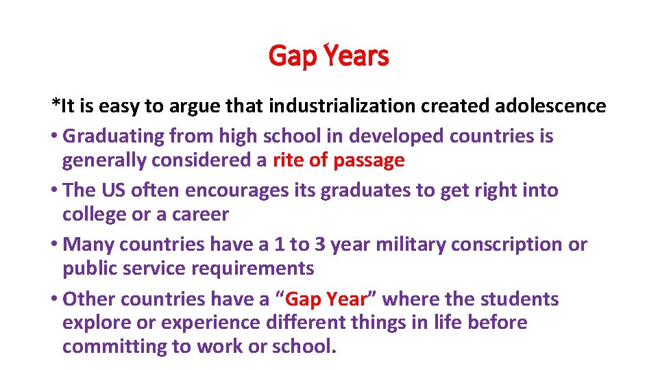 Gap Years *It is easy to argue that industrialization created adolescence • Graduating from