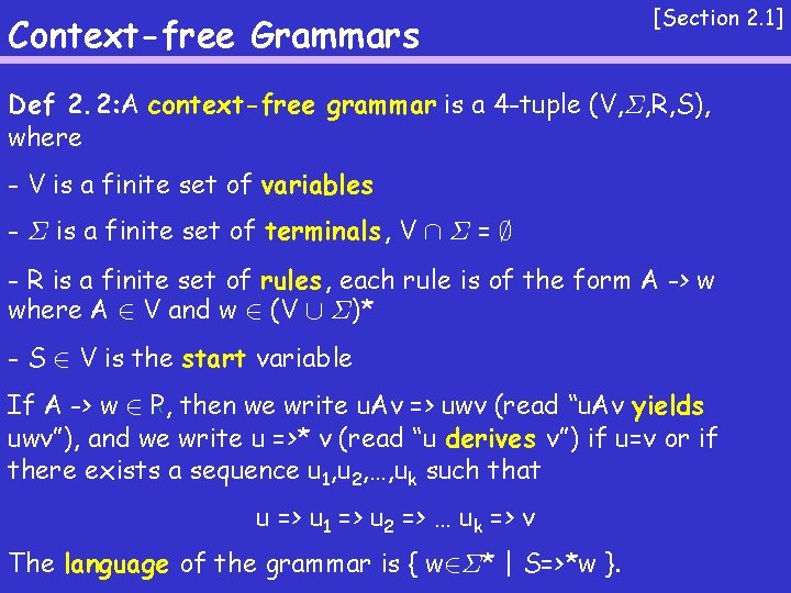 Context-free Grammars [Section 2. 1] Def 2. 2: A context-free grammar is a 4