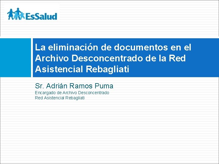 La eliminación de documentos en el Archivo Desconcentrado de la Red Asistencial Rebagliati Sr.