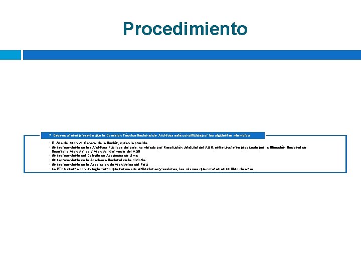 Procedimiento 7. Debemos tener presente que la Comisión Técnica Nacional de Archivos está constituida