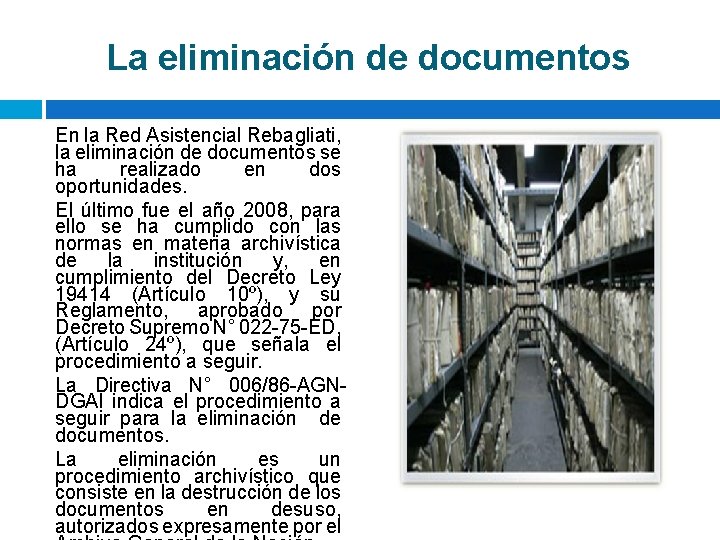 La eliminación de documentos En la Red Asistencial Rebagliati, la eliminación de documentos se