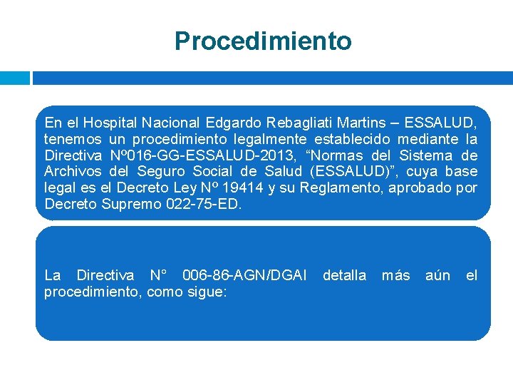 Procedimiento En el Hospital Nacional Edgardo Rebagliati Martins – ESSALUD, tenemos un procedimiento legalmente
