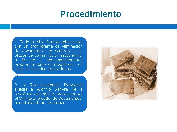 Procedimiento 1. Todo Archivo Central debe contar con un cronograma de eliminación de documentos