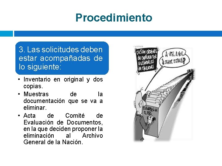 Procedimiento 3. Las solicitudes deben estar acompañadas de lo siguiente: • Inventario en original