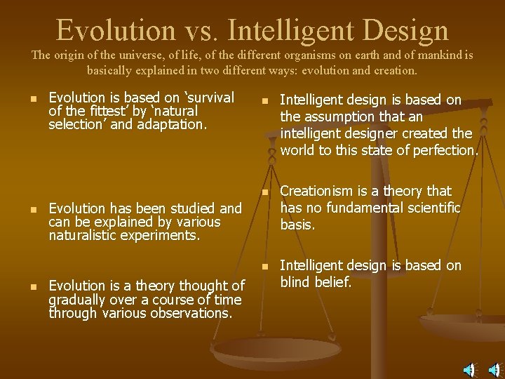 Evolution vs. Intelligent Design The origin of the universe, of life, of the different