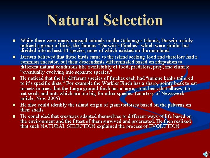 Natural Selection n n While there were many unusual animals on the Galapagos Islands,