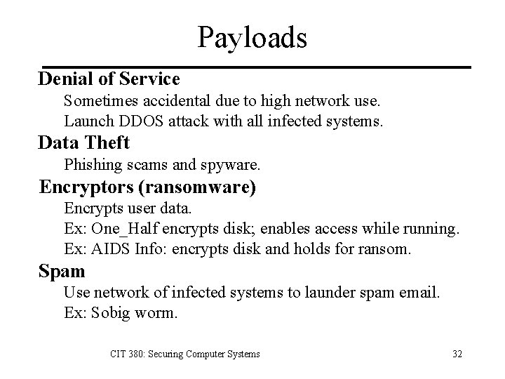 Payloads Denial of Service Sometimes accidental due to high network use. Launch DDOS attack