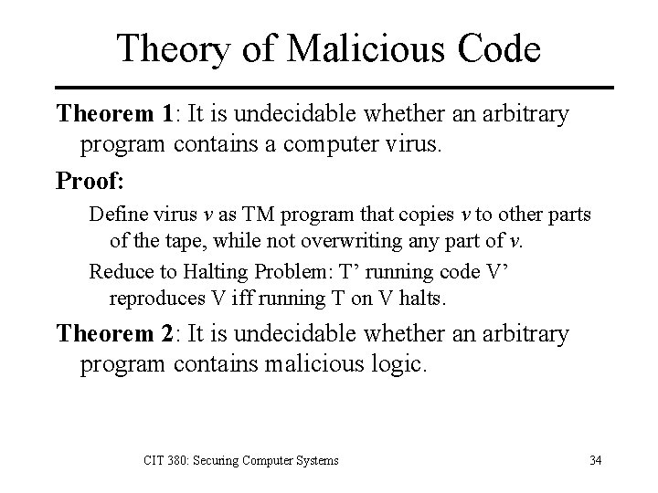 Theory of Malicious Code Theorem 1: It is undecidable whether an arbitrary program contains