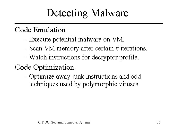 Detecting Malware Code Emulation – Execute potential malware on VM. – Scan VM memory