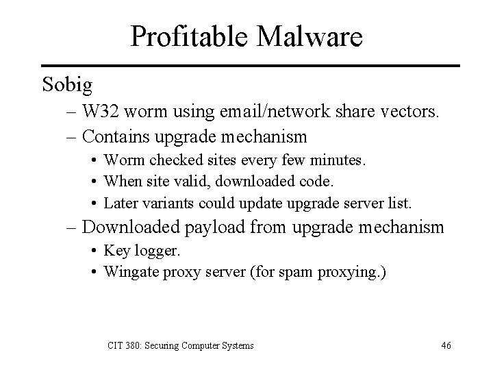 Profitable Malware Sobig – W 32 worm using email/network share vectors. – Contains upgrade