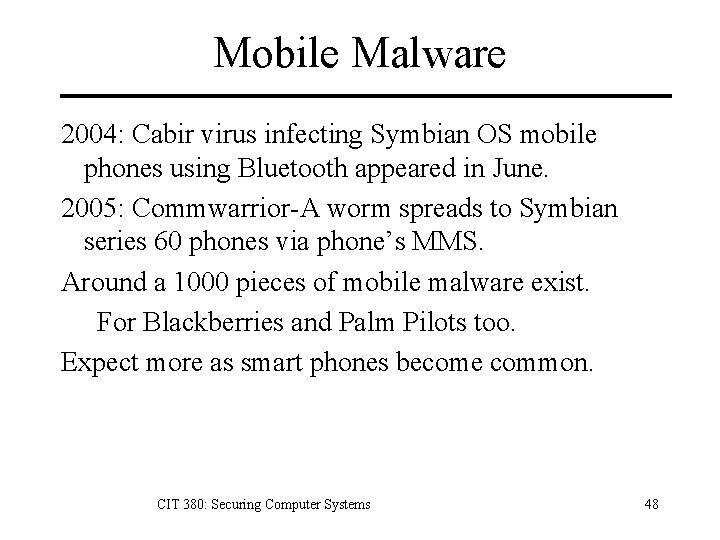 Mobile Malware 2004: Cabir virus infecting Symbian OS mobile phones using Bluetooth appeared in