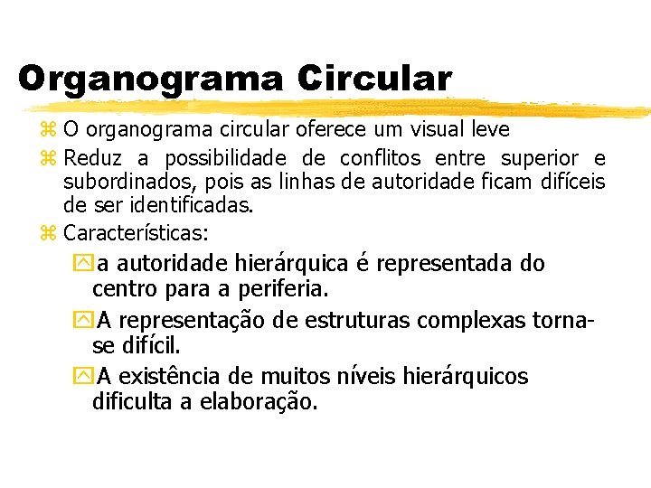 Organograma Circular z O organograma circular oferece um visual leve z Reduz a possibilidade
