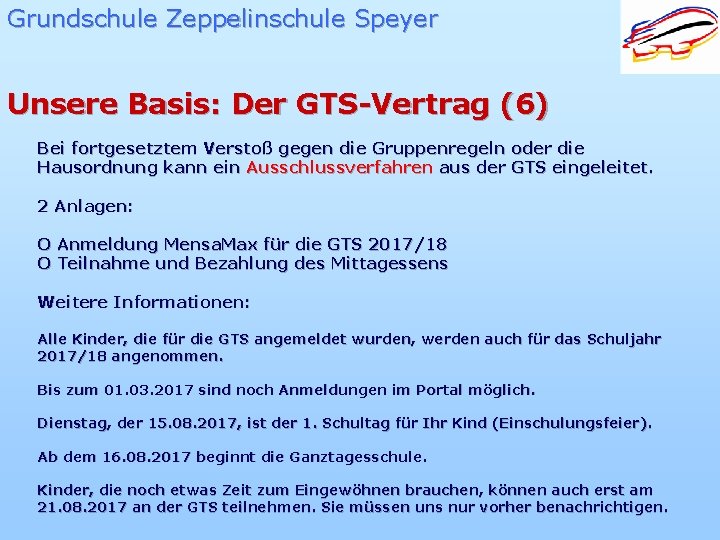 Grundschule Zeppelinschule Speyer Unsere Basis: Der GTS-Vertrag (6) Bei fortgesetztem Verstoß gegen die Gruppenregeln